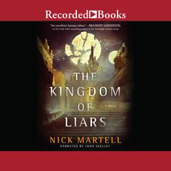 The Kingdom of Liars Audiobook, by Nick Martell