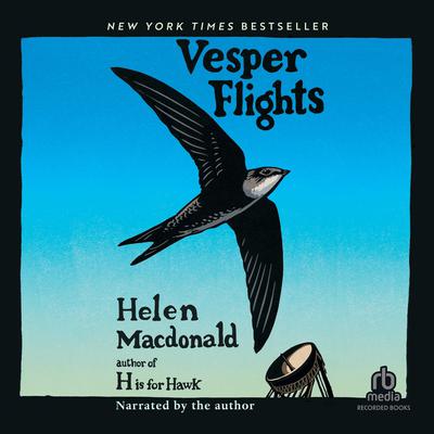 Vesper Flights Audiobook, by Helen Macdonald