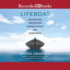 Lifeboat: Navigating Unexpected Career Change and Disruption Audiobook, by Maggie Craddock
