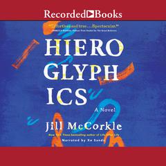 Hieroglyphics Audiobook, by Jill McCorkle