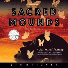Sacred Mounds Audiobook, by Jim Metzner