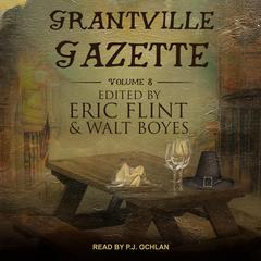 Grantville Gazette, Volume VIII Audiobook, by Eric Flint