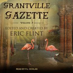 Grantville Gazette, Volume VII Audiobook, by Eric Flint