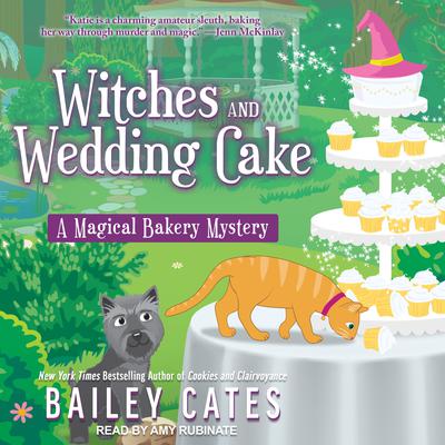 Witches and Wedding Cake Audiobook, by Bailey Cates