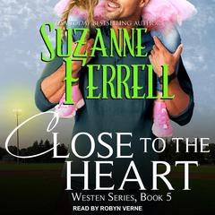 Close to the Heart Audiobook, by Suzanne Ferrell