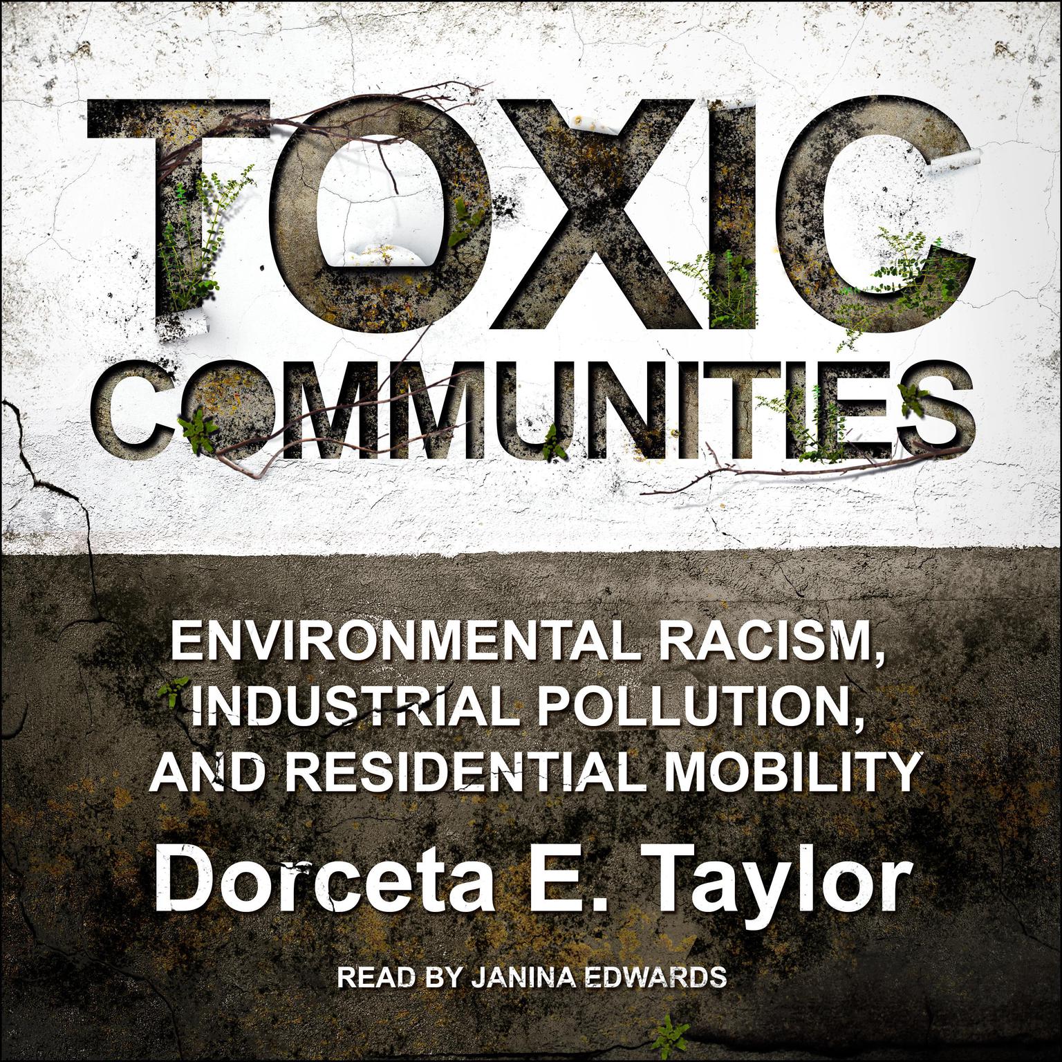 Toxic Communities: Environmental Racism, Industrial Pollution, and Residential Mobility Audiobook, by Dorceta E. Taylor