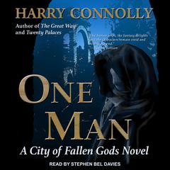 One Man: A City of Fallen Gods Novel Audiobook, by Harry Connolly