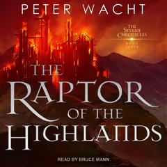 The Raptor of the Highlands Audiobook, by Peter Wacht