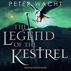 The Legend of the Kestrel Audiobook, by Peter Wacht