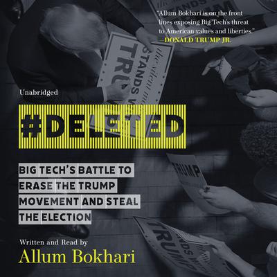 #DELETED: Big Tech's Battle to Erase the Trump Movement and Steal the Election Audiobook, by 