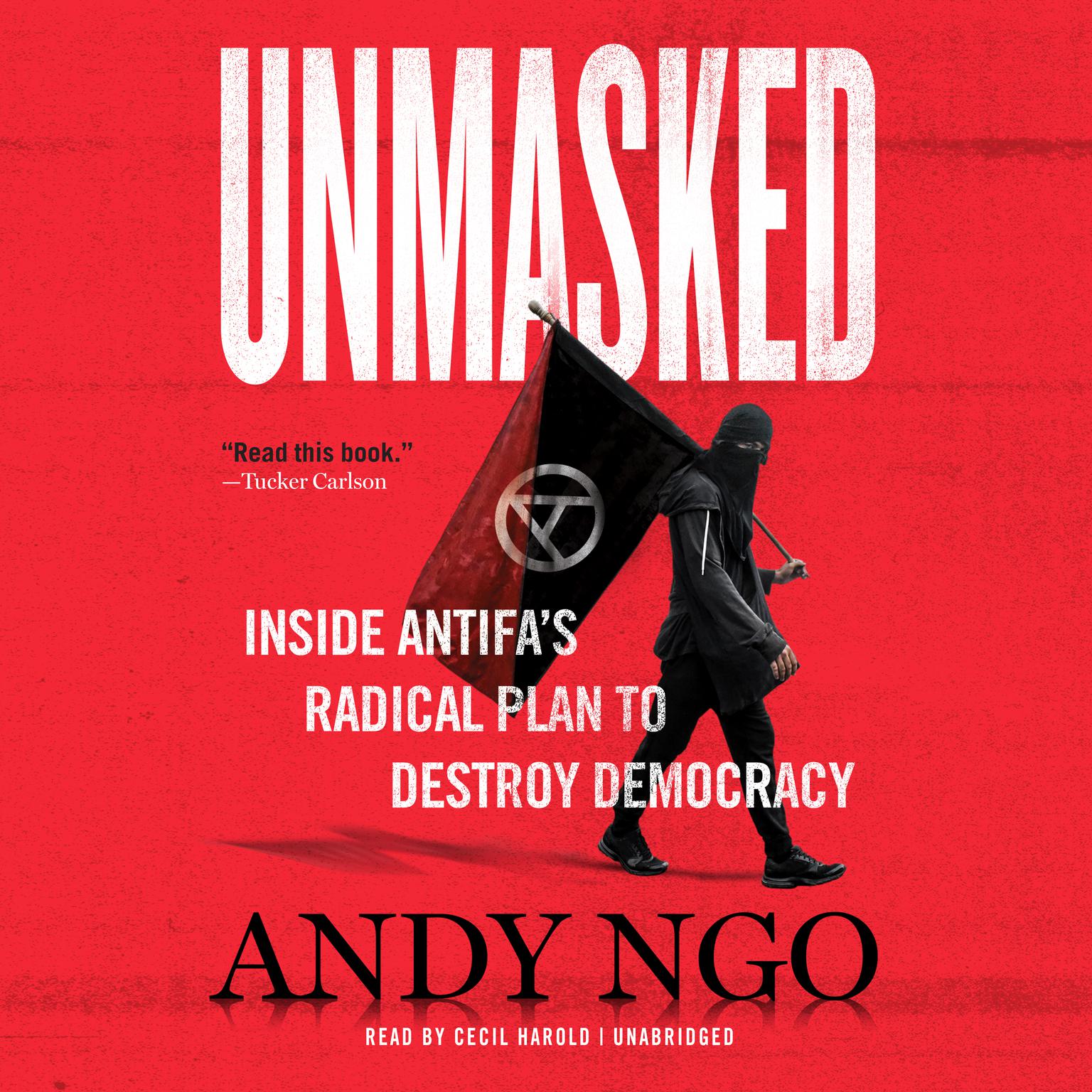 Unmasked: Inside Antifas Radical Plan to Destroy Democracy Audiobook, by Andy Ngo