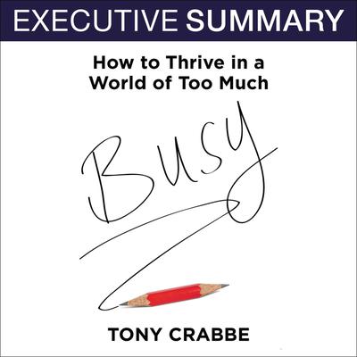 Busy: The 50-Minute Summary Edition: The 50-Minute Summary Edition Audiobook, by Tony Crabbe