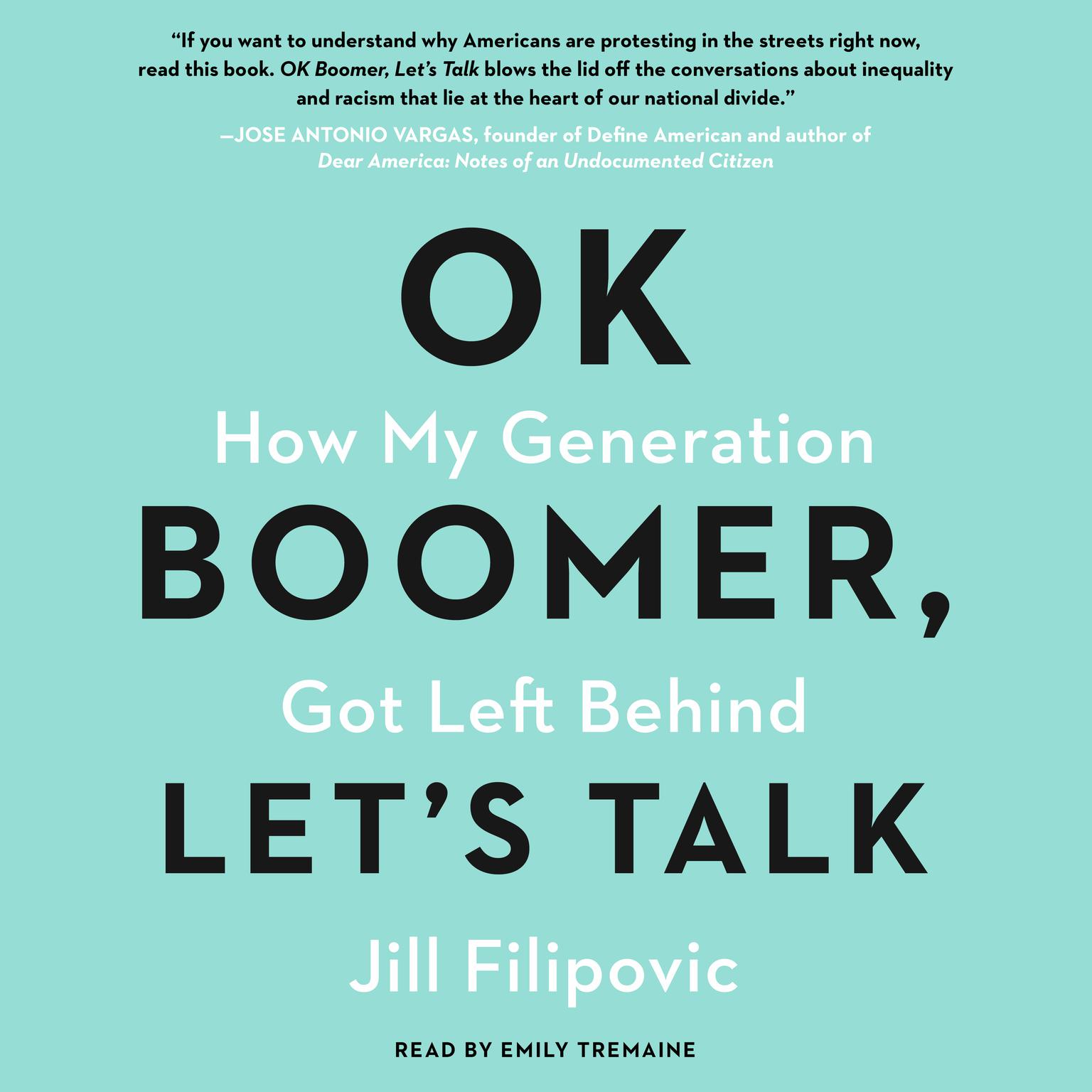 Ok Boomer, Lets Talk: How My Generation Got Left Behind Audiobook, by Jill Filipovic