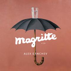 Magritte: A Life Audiobook, by Alex Danchev