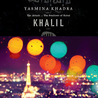 Khalil: A Novel Audiobook, by Yasmina Khadra