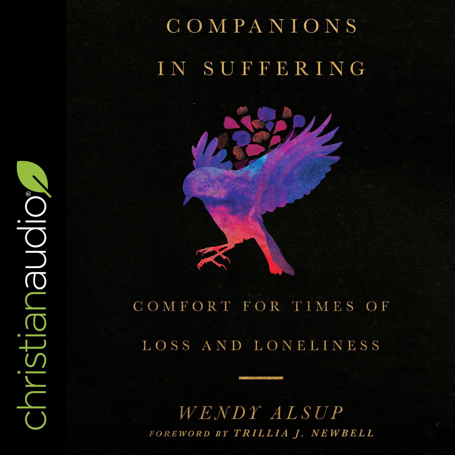 Companions in Suffering: Comfort for Times of Loss and Loneliness Audiobook, by Wendy Alsup