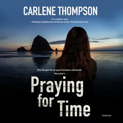 Praying for Time Audiobook, by Carlene Thompson