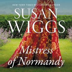 The Mistress of Normandy: A Novel Audiobook, by Susan Wiggs