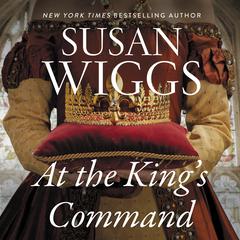 At the King's Command: A Novel Audiobook, by Susan Wiggs