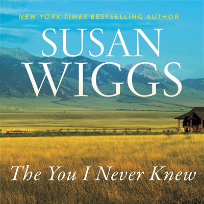 The You I Never Knew: A Novel Audiobook, by Susan Wiggs