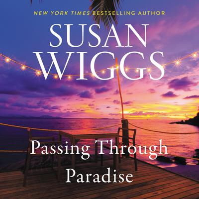 Passing Through Paradise: A Novel Audiobook, by Susan Wiggs