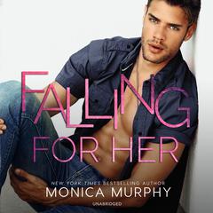 Falling for Her Audiobook, by Monica Murphy