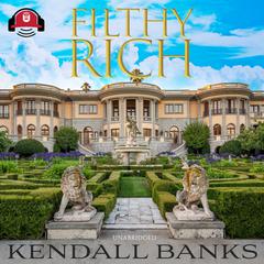 Filthy Rich: Part 1 Audiobook, by Kendall Banks
