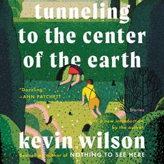 Tunneling to the Center of the Earth: Stories Audiobook, by 