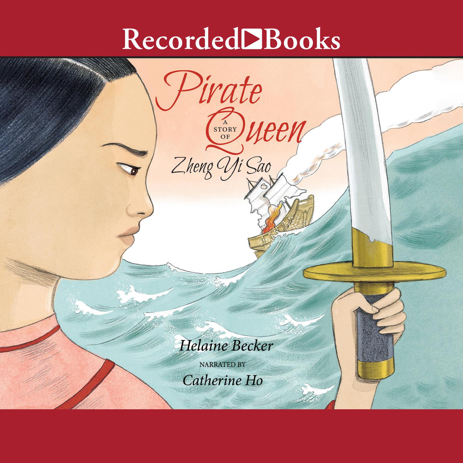 Pirate Queen: A Story of Zheng Yi Sao Audiobook, by Helaine Becker