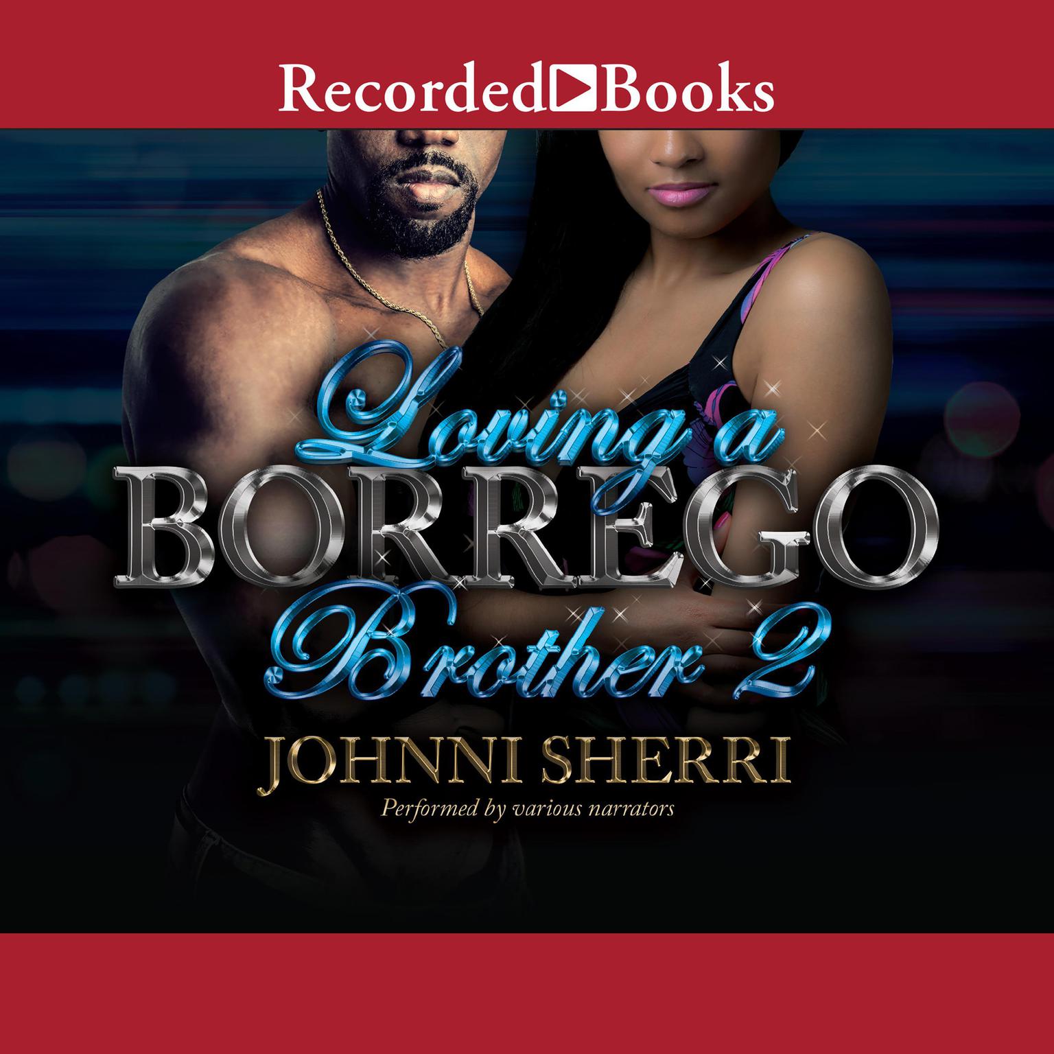 Loving a Borrego Brother 2 Audiobook, by Johnni Sherri