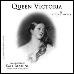 Queen Victoria Audiobook, by Lytton Strachey