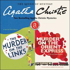 The Murder on the Links & Murder on the Orient Express: Two Bestselling Agatha Christie Novels in One Great Audiobook Audiobook, by 