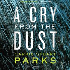 A Cry from the Dust Audiobook, by Carrie Stuart Parks