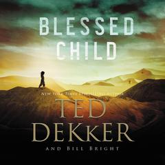 Blessed Child Audiobook, by Ted Dekker