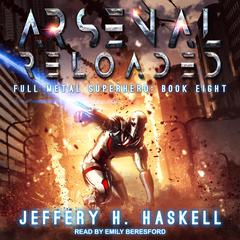 Arsenal Reloaded Audiobook, by Jeffery H. Haskell