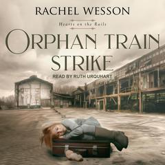 Orphan Train Strike Audiobook, by Rachel Wesson