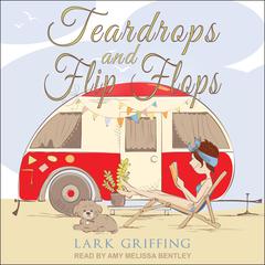 Teardrops and Flip Flops Audiobook, by Lark Griffing