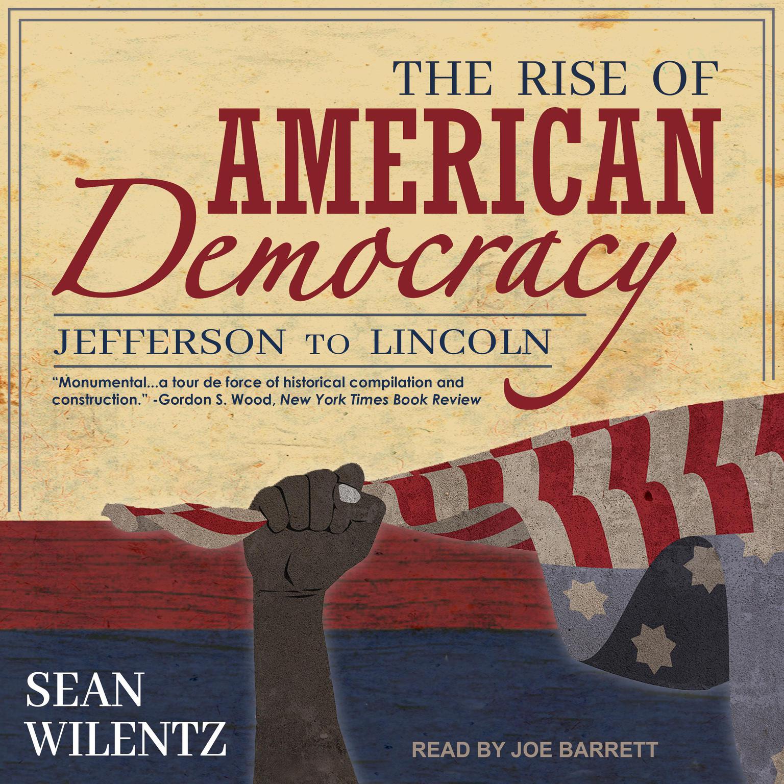 The Rise of American Democracy: Jefferson to Lincoln Audiobook, by Sean Wilentz