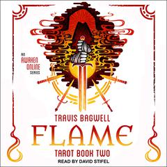 Awaken Online: Flame: Tarot Series, Book 2 Audiobook, by Travis Bagwell