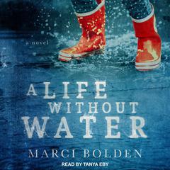 A Life Without Water Audiobook, by Marci Bolden