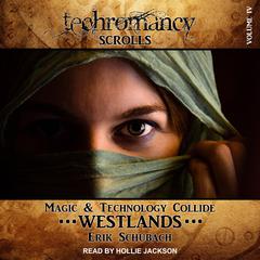 Techromancy Scrolls: Westlands Audiobook, by Erik Schubach