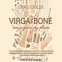 Virga & Bone: Essays from Dry Places Audiobook, by Craig Childs