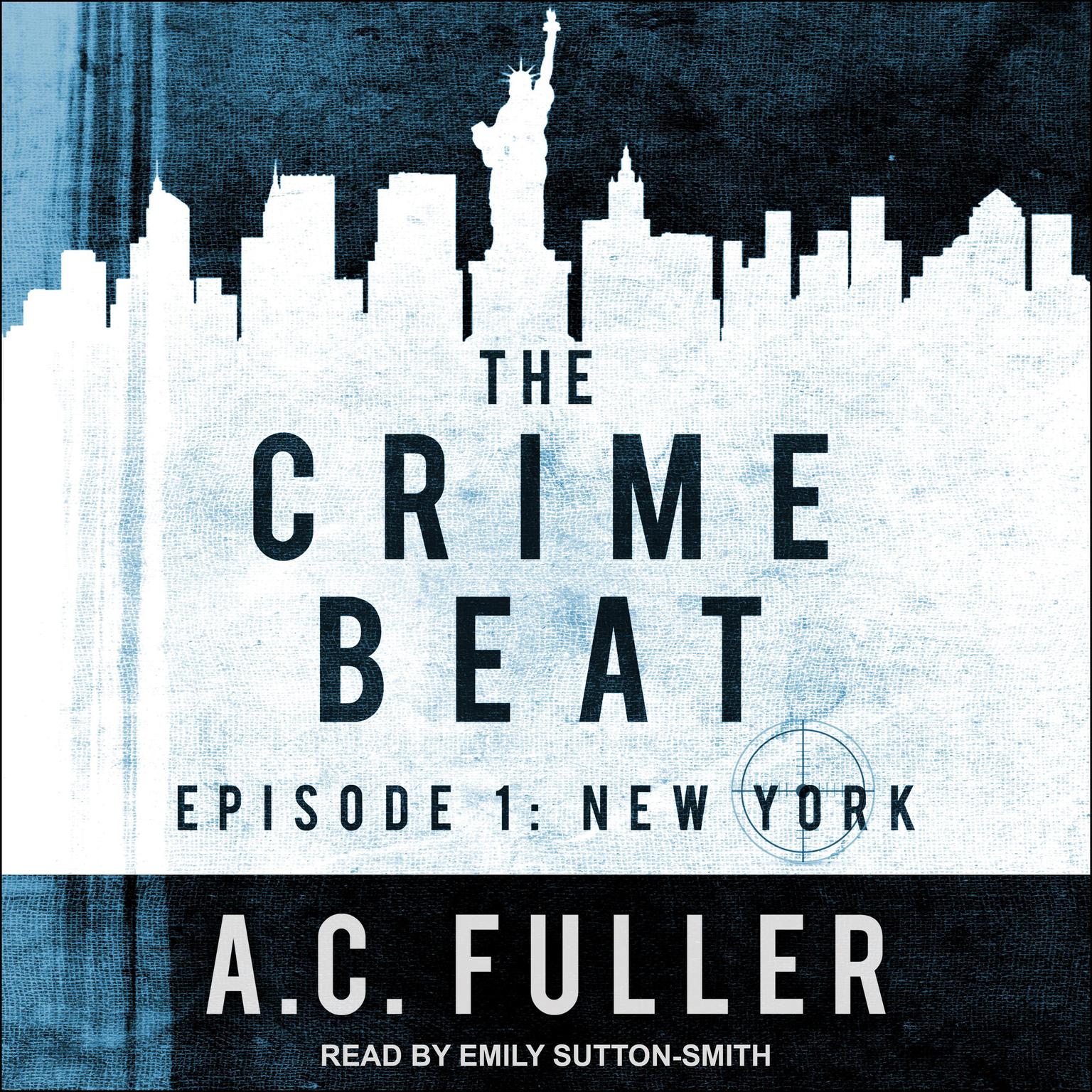 The Crime Beat: Episode 1: New York Audiobook, by A. C. Fuller