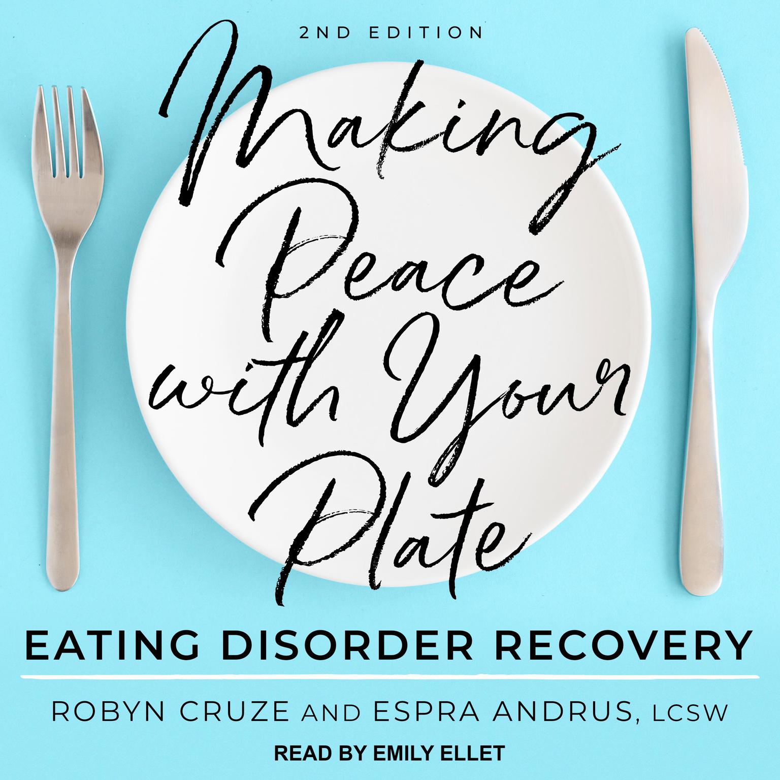 Making Peace with Your Plate: Eating Disorder Recovery 2nd Edition Audiobook, by Robyn Cruze