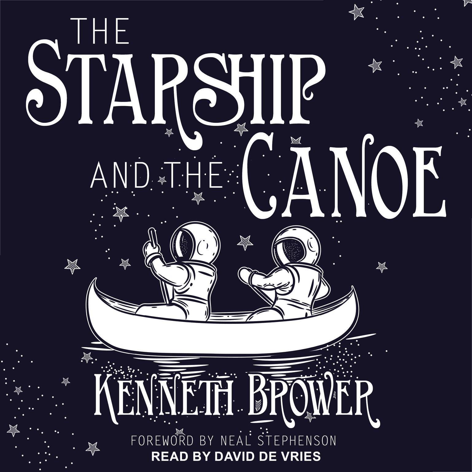 The Starship and the Canoe Audiobook, by Kenneth Brower
