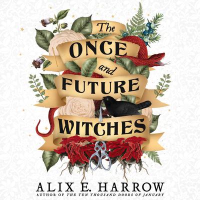 The Once and Future Witches Audiobook, by Alix E. Harrow