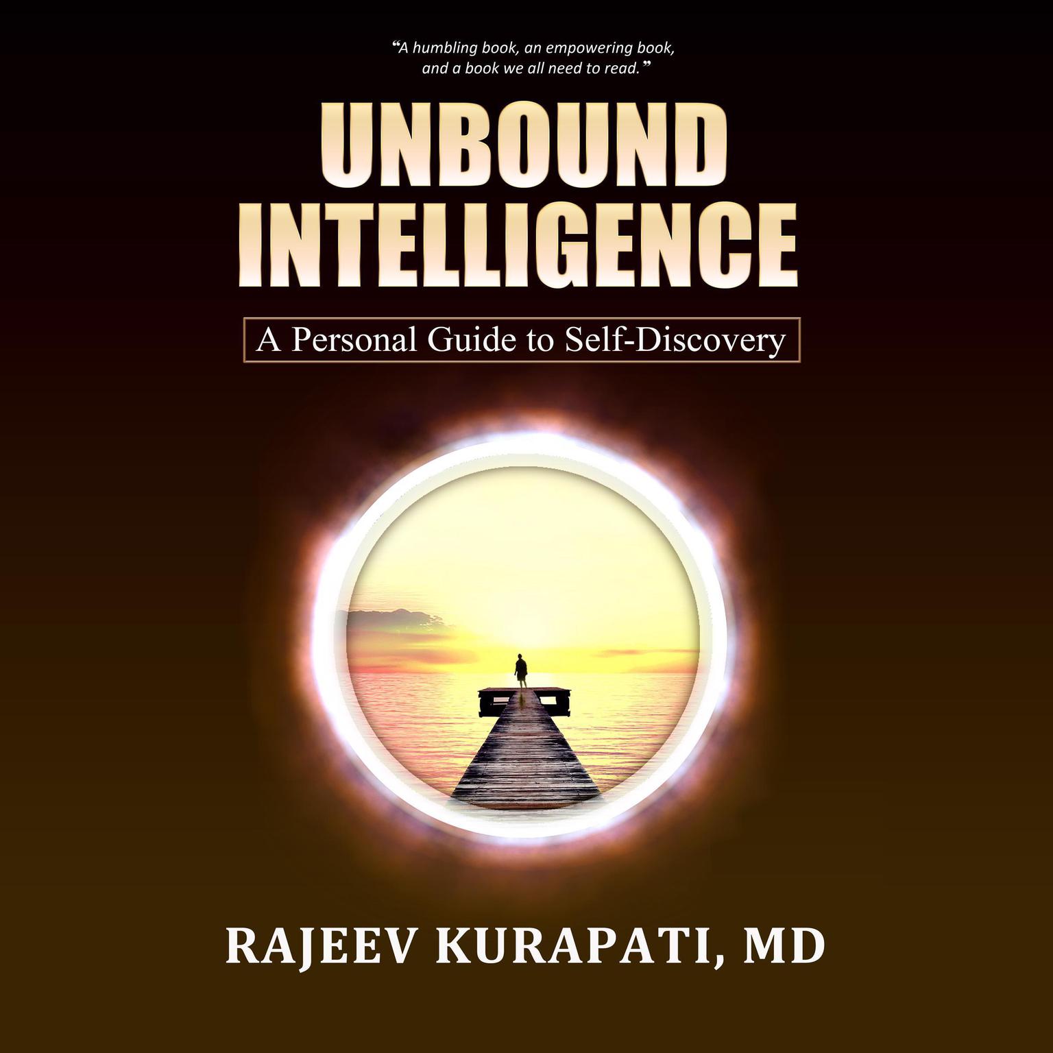 Unbound Intelligence : A Personal Guide to Self-Discovery Audiobook, by Rajeev Kurapati