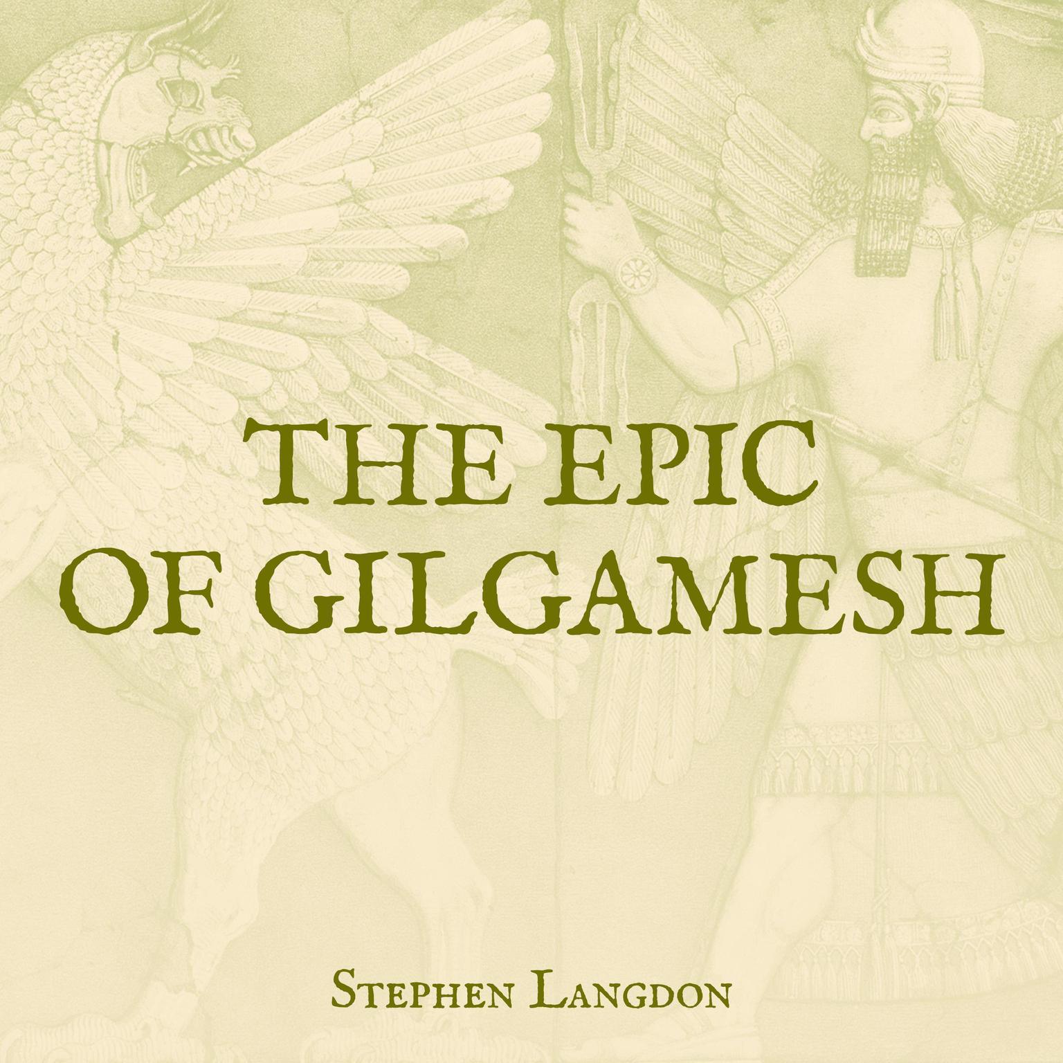 The Epic of Gilgamesh Audiobook, by Stephen Langdon