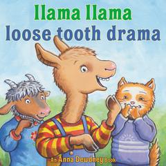 Llama Llama Loose Tooth Drama Audiobook, by Anna Dewdney