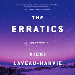 The Erratics: A Memoir Audiobook, by Vicki Laveau-Harvie